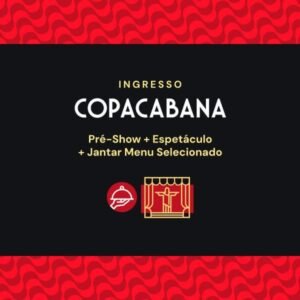 Pacote Copacabana - Roxy Dinner Show